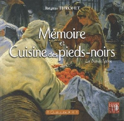 Bertrand.pt - Mémoire Et Cuisine Des Pied-Noirs : La Nostalgérie