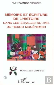 Mémoire Et Écriture De L'Histoire Dans Les Écailles Du Ciel De Tierno Monenembo