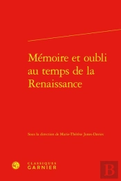 Memoire Et Oubli Au Temps De La Renaissance