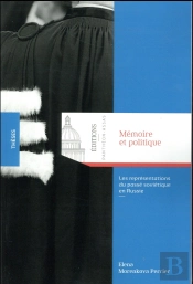 Memoire Et Politique - Les Representations Du Passe Sovietique En Russie