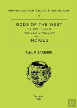 Bertrand.pt - Memoire N11 - Gods Of The West. A Study In Latin And Celtic Religion (Part 1 - Indiges)