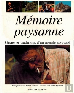 Bertrand.pt - Mémoire Paysanne ; Gestes Et Traditions D'Un Monde Savoyard
