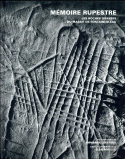 Bertrand.pt - Mémoire Rupestre : Les Roches Gravées Du Massif De Fontainebleau