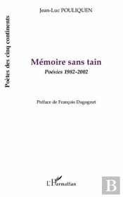 Mémoire Sans Tain ; Poésies 1982-2002