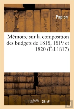 Bertrand.pt - Memoire Sur La Composition Des Budgets De 1818, 1819 Et 1820 Et La Liquidation De La Dette Exigible