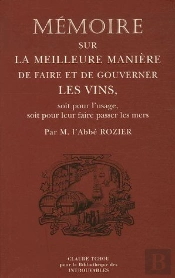 Mémoire Sur La Meilleure Manière De Faire Et De Gouverner Les Vins ; Soit Pour L'Usage, Soit Pour Leur Faire Passer Les Mers