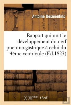 Bertrand.pt - Memoire Sur Le Rapport Qui Unit Le Developpement Du Nerf Pneumo-Gastrique A Celui Du 4eme Ventricule