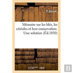 Bertrand.pt - Memoire Sur Les Bles, Les Cereales Et Leur Conservation, Les Approvisionnements