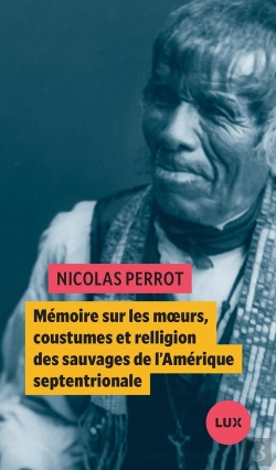 Bertrand.pt - Mémoire Sur Les Moeurs, Coustumes Et Relligion Des Sauvages De L'Amérique Septentrionale