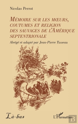 Bertrand.pt - Mémoire Sur Les Moeurs, Coutumes Et Religion Des Sauvages De L'Amérique Septentrionale