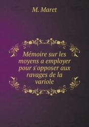 Memoire Sur Les Moyens A Employer Pour S'Opposer Aux Ravages De La Variole