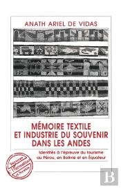 Memoire Textile Et Industrie Du Souvenir Dans Les Andes