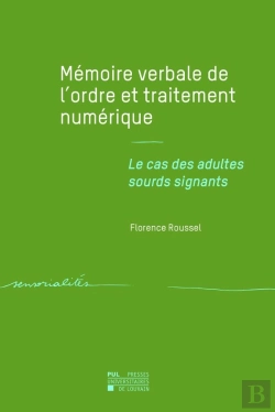 Bertrand.pt - Mémoire Verbale De L'Ordre Et Traitement Numérique : Le Cas Des Adultes Sourds Signants