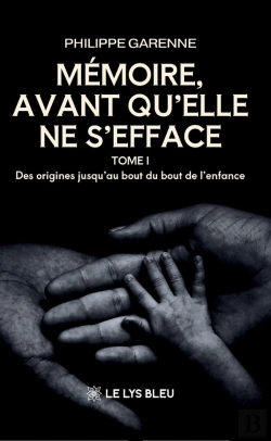 Bertrand.pt - Mémoire,Avant Qu'Elle Ne S'Efface : Tome I : Des Origines Jusqu'Au Bout Du Bout De L'Enfance