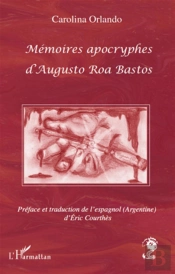 Mémoires Apocryphes D'Augusto Roa Bastos