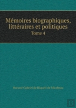 Bertrand.pt - Memoires Biographiques, Litteraires Et Politiques Tome 4