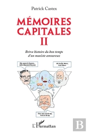Memoires Capitales Ii - Breve Histoire Du Bon Temps D'Un Maoiste Amoureux