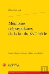 Mémoires Crépusculaires De La Fin Du Xvie Siècle