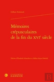 Memoires Crepusculaires De La Fin Du Xvie Siecle