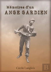 Mémoires D'Ange Gardien ; Sapeur Pompier De Paris, 1961-1994