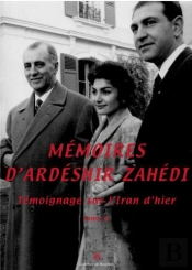 Mémoires D'Ardéshir Zahedi Tome 2 : Témoignages Sur L'Iran D'Hier