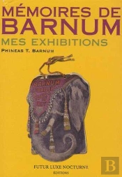 Memoires De Barnum ; Mes Exhibitions