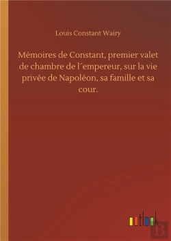 Bertrand.pt - Memoires De Constant Premier Valet De Chambre De L Empereur Sur La Vie Privee De