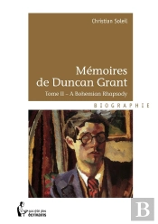 Mémoires De Duncan Grant Tome 2 ; A Bohemian Rhapsody