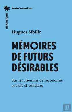 Bertrand.pt - Mémoires De Futurs Désirables : Sur Les Chemins De L'Économie Sociale Et Solidaire
