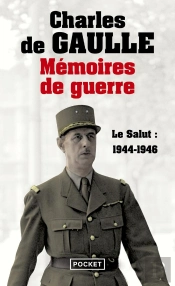 Mémoires De Guerre Tome 3 ; Le Salut : 1944-1946