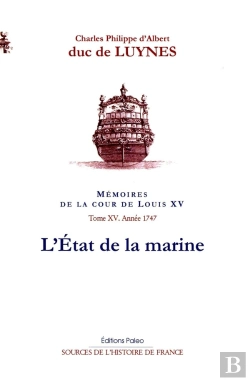 Bertrand.pt - Mémoires De La Cour De Louis Xv Tome 15 ; 1747 : L'Etat De La Marine