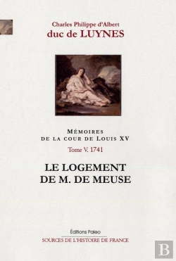 Bertrand.pt - Mémoires De La Cour De Louis Xv Tome 5 ; 1741, Le Logement De M. De Meuse