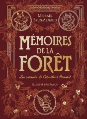 Mémoires De La Forêt Tome 2 : Les Carnets De Cornélius Renard : Édition Prestige