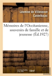 Memoires De L'Occitanienne, Souvenirs De Famille Et De Jeunesse