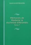 Memoires De Madame La Duchesse D'Abrantes Tome 7