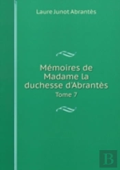 Memoires De Madame La Duchesse D'Abrantes Tome 7