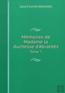 Bertrand.pt - Memoires De Madame La Duchesse D'Abrantes Tome 7