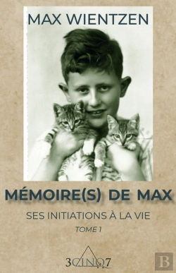 Bertrand.pt - Memoire(S) De Max. Ses Initiations A La Vie. Tome 1.