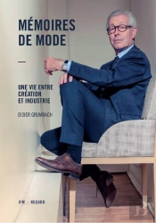 Memoires De Mode Une Vie Entre Creation & Industrie