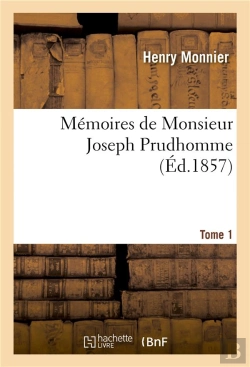 Bertrand.pt - Memoires De Monsieur Joseph Prudhomme. Tome 1