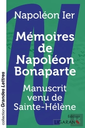Mémoires De Napoléon Bonaparte ; Manuscrit Venu De Sainte-Hélène