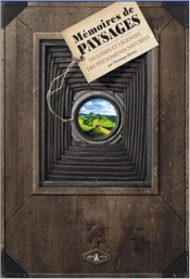 Mémoires De Paysages ; Histoires Et Légendes Des Phénomènes Naturels