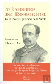 Mémoires De Rossignol ; Ex-Inspecteur De La Sûreté