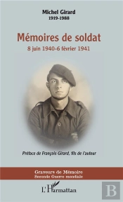 Mémoires De Soldat ; 8 Juin 1940-6 Février 1941