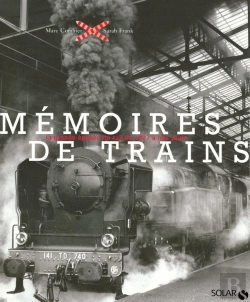 Bertrand.pt - Mémoires De Trains ; La Grande Époque Du Rail De 1827 À Nos Jours