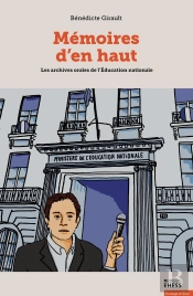 Mémoires D'En Haut : Les Archives Orales De L'Education Nationale