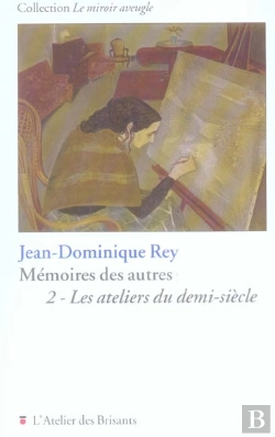 Bertrand.pt - Memoires Des Autres T.2 ; Les Ateliers Du Demi-Siecle