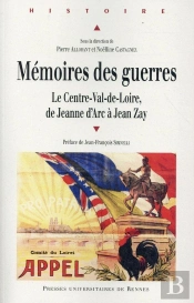 Mémoires Des Guerres ; Le Centre-Val-De-Loire, De Jeanne D'Arc À Jean Zay