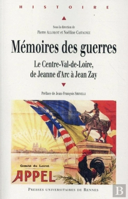 Bertrand.pt - Mémoires Des Guerres ; Le Centre-Val-De-Loire, De Jeanne D'Arc À Jean Zay