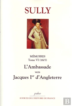 Bertrand.pt - Mémoires Des Sages ; Économies Royales T.6 (1603) ; L'Ambassade Vers Jacques Ier D'Angleterre
